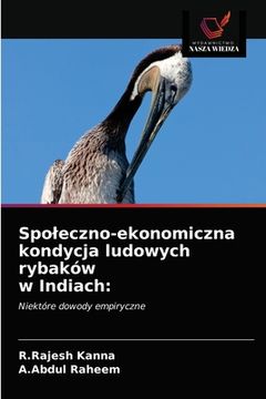portada Spoleczno-ekonomiczna kondycja ludowych rybaków w Indiach (in Polaco)