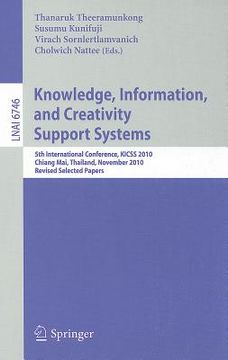 portada knowledge, information, and creativity support systems: 5th international conference, kicss 2010 chiang mai, thailand, november 25-27, 2010 revised se (in English)