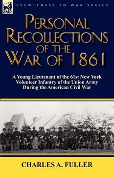 portada personal recollections of the war of 1861: a young lieutenant of the 61st new york volunteer infantry of the union army during the american civil war (in English)