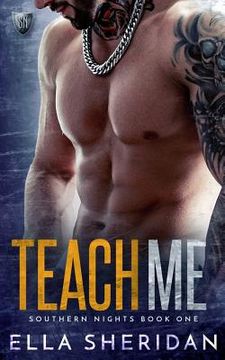 portada Teach Me (Southern Nights Series Book 1) (in English)