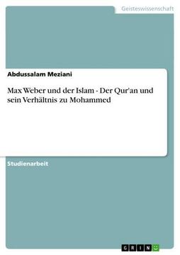 portada Max Weber und der Islam - der Qur'an und Sein Verhältnis zu Mohammed (en Alemán)