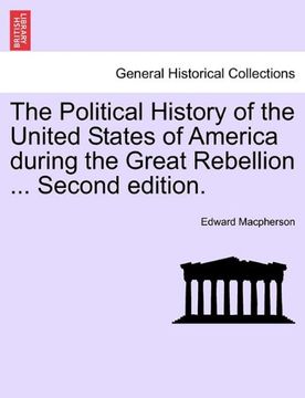 portada the political history of the united states of america during the great rebellion ... second edition. (en Inglés)