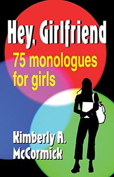 portada Hey, Girlfriend! Seventy-Five Monologues for Girls (in English)