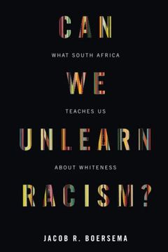 portada Can we Unlearn Racism? What South Africa Teaches us About Whiteness (en Inglés)