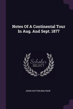portada Notes Of A Continental Tour In Aug. And Sept. 1877