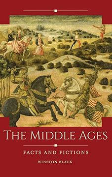 portada The Middle Ages: Facts and Fictions (Historical Facts and Fictions) 