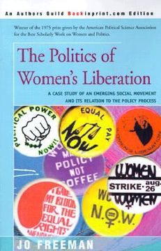 portada the politics of women's liberation: a case study of an emerging social movement and its relation to the policy process