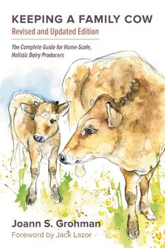 portada Keeping a Family Cow: The Complete Guide for Home-Scale, Holistic Dairy Producers (en Inglés)