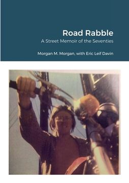 portada Road Rabble: A Street Memoir of the Seventies (en Inglés)