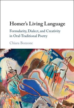 portada Homer's Living Language: Formularity, Dialect, and Creativity in Oral-Traditional Poetry (en Inglés)
