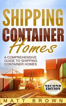 portada Shipping Container Homes: A Comprehensive Guide to Shipping Container Homes