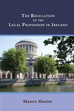 portada The Regulation of the Legal Profession in Ireland (en Inglés)