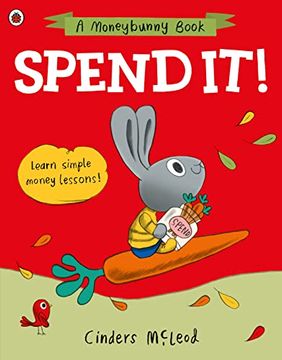 portada A Spend It! Learn Simple Money Lessons (a Moneybunny Book) (en Inglés)
