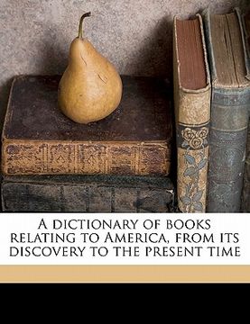 portada a dictionary of books relating to america, from its discovery to the present time volume 4