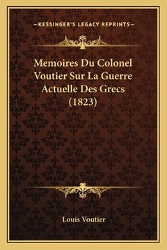 portada Memoires Du Colonel Voutier Sur La Guerre Actuelle Des Grecs (1823) (in French)