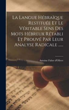 portada La Langue Hébraïque Restituée Et Le Véritable Sens Des Mots Hébreux Rétabli Et Prouvé Par Leur Analyse Radicale ...... (en Francés)