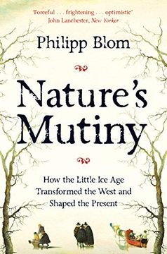 portada Nature's Mutiny: How the Little ice age Transformed the West and Shaped the Present (in English)