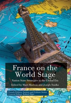 portada France on the World Stage: Nation State Strategies in the Global Era (en Inglés)