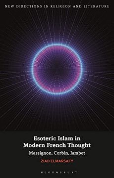portada Esoteric Islam in Modern French Thought: Massignon, Corbin, Jambet (New Directions in Religion and Literature)