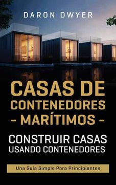 portada Casas de Contenedores Marítimos: Construir Casas Usando Contenedores - una Guía Simple Para Principiantes