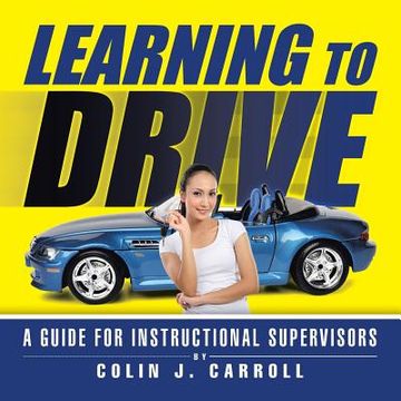 portada Learning to Drive: A Guide for Instructional Supervisors