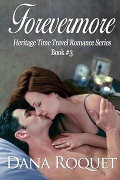 portada Forevermore (Heritage Time Travel Romance Series, Book 3) (Volume 3)