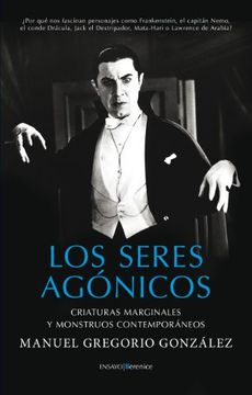 portada Los Seres Agónicos: Criaturas Marginales y Monstruos Contemporáneos (in Spanish)
