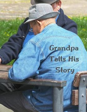 portada Grandpa Tells His Story: Writing Prompts (en Inglés)