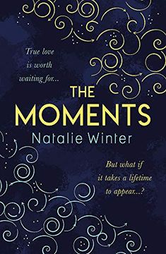 portada The Moments: The Most Uplifting and Heart-Warming Love Story of Summer 2020 (en Inglés)