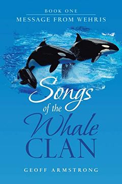 portada Songs of the Whale Clan: Book one Message From Wehris (in English)