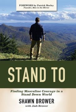 portada Stand To: Finding Masculine Courage in a Stand Down World (in English)