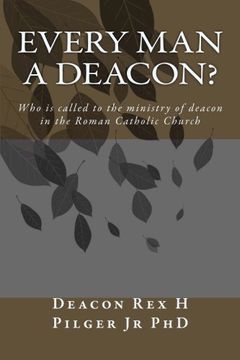 portada Every Man a Deacon: Who is called to ordination as a Roman Catholic deacon