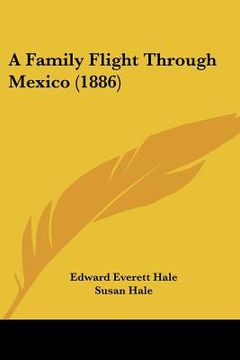 portada a family flight through mexico (1886) (in English)