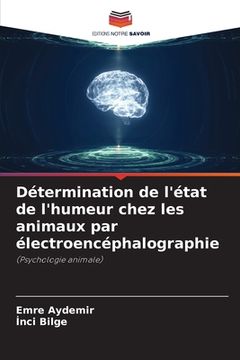 portada Détermination de l'état de l'humeur chez les animaux par électroencéphalographie (en Francés)