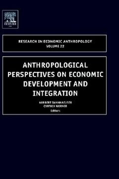 portada anthropological perspectives on economic development and integration (en Inglés)
