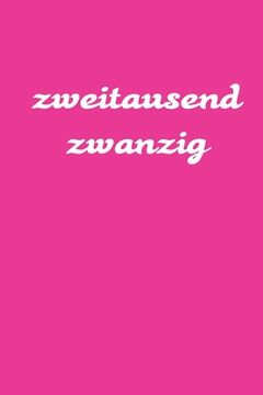 portada zweitausend zwanzig: Wochenplaner 2020 A5 Pink Rosa Rose (in German)