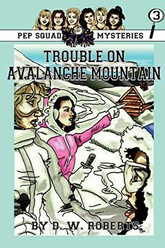 portada Pep Squad Mysteries Book 3: Trouble on Avalance Mountain (en Inglés)