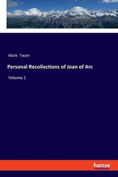 portada Personal Recollections of Joan of Arc: Volume 1 (en Inglés)
