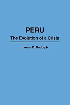 portada Peru: The Evolution of a Crisis (en Inglés)