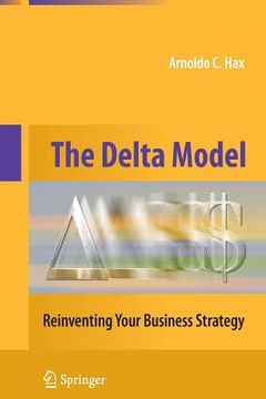 portada The Delta Model: Reinventing Your Business Strategy (en Inglés)