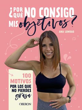 portada Por qué no Consigo mis Objetivos? 100 Motivos por los que no Pierdes Grasa (in Spanish)