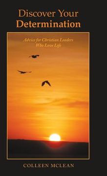 portada Discover Your Determination: Advice for Christian Leaders Who Love Life (en Inglés)