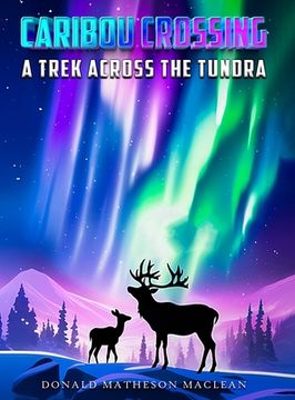 portada Caribou Crossing: A Trek Across the Tundra (en Inglés)