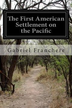 portada The First American Settlement on the Pacific