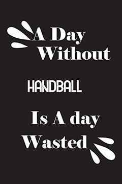 portada A day Without Handball is a day Wasted (en Inglés)