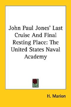 portada john paul jones' last cruise and final resting place: the united states naval academy