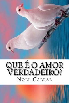 portada Que É O Amor Verdadeiro?: A Graça Eterna de Deus! (in Portuguese)