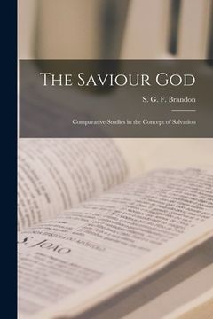 portada The Saviour God; Comparative Studies in the Concept of Salvation (en Inglés)