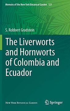 portada The Liverworts and Hornworts of Colombia and Ecuador: 121 (Memoirs of the new York Botanical Garden) (in English)