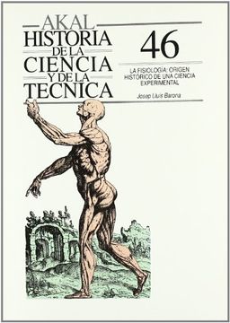 portada La Fisiología: Origen Histórico de una Ciencia Experimental (Historia de la Ciencia y la Técnica)